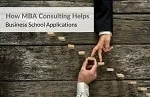 How MBA Consulting Helps Business School Applications