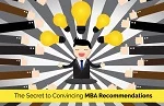The Secret to Convincing MBA Recommendations