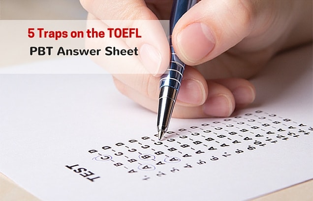 5 Traps on the TOEFL PBT Answer Sheet