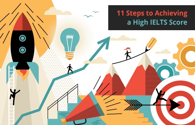 11 Steps to Achieving a High IELTS Score