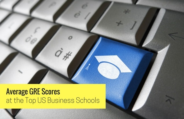 Average GRE Scores at the top US Business Schools