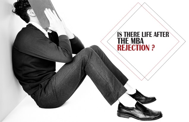 Is There Life After the MBA Rejection?
