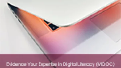 Evidence Your Expertise in Digital Literacy (MOOC)