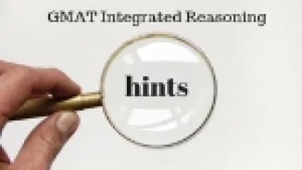 Helpful Hints: GMAT Integrated Reasoning (Quick Reads)