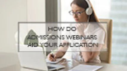 How Do Admissions Webinars Aid Your Application