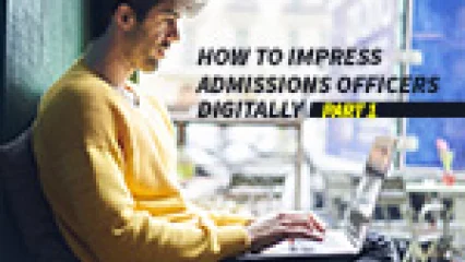 How to Impress Admissions Officers Digitally – Part 1