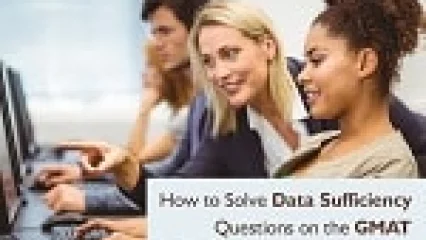 How to Solve Data Sufficiency Questions on the GMAT