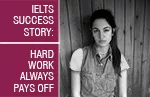 IELTS Success Story: “Hard Work Always Pays Off”