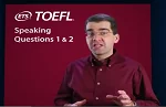 Inside the TOEFL Speaking Questions 1 and 2 (Video)