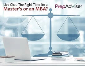 Live Chat: The Right Time for a Master’s or an MBA?