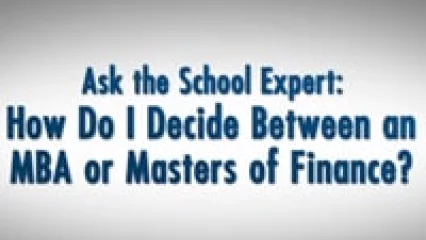 MBA or Master’s in Finance (Video)