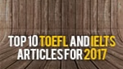 Top 10 TOEFL and IELTS Articles for 2017