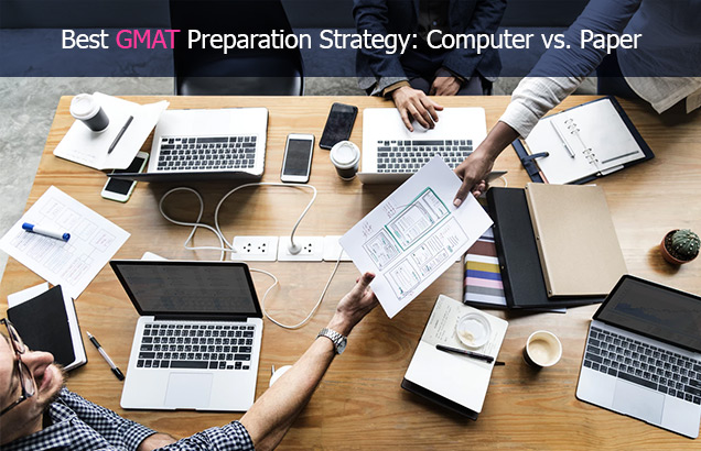 Best GMAT Preparation Strategy: Computer vs. Paper